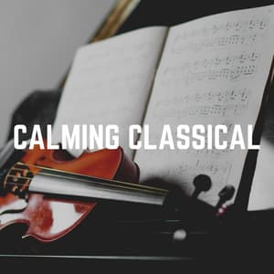 Calming Classical - Classical Chillout