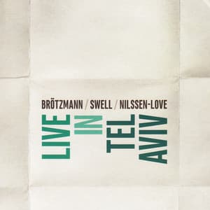 Live in Tel Aviv - Peter Brötzmann