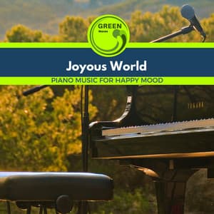 Joyous World - Piano Music for Happy Mood - Easy Listening Piano