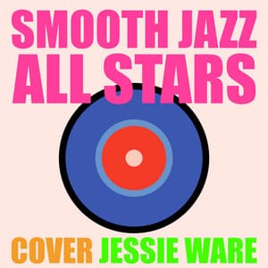 Smooth Jazz All Stars Cover Jessie Ware - Smooth Jazz All Stars