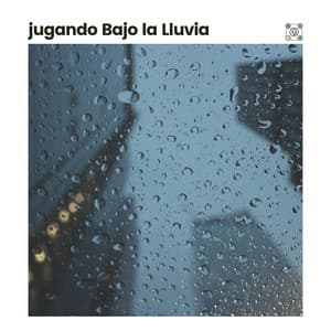 Jugando Bajo la Lluvia - Lluvia Relajante
