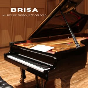 Brisa: Jazz Suave para Trabalhar - Música de Fondo Jazz Coleção