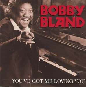 You've Got Me Loving You - Bobby "Blue" Bland