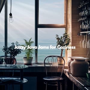 Jazzy Java Jams for Coziness - Dinner Party Jazz Radio