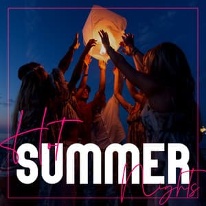Hot Summer Nights: Deep Chillout Music for Sexy Parties - Relaxing Chillout Music Zone
