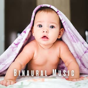 Binaural Music: Baby's Dreamland - Binaural Boy