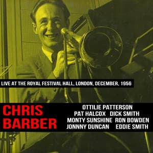 Chris Barber : Live at The Royal Festival Hall, London, December, 1956 - Chris Barber's Jazz Band