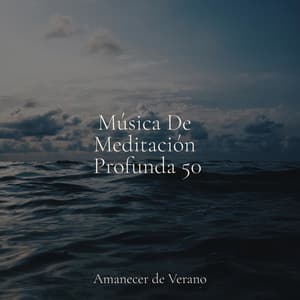 Música De Meditación Profunda 50 - Children's Music
