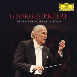Georges Prêtre - The Last Concert At La Scala - Georges Prêtre