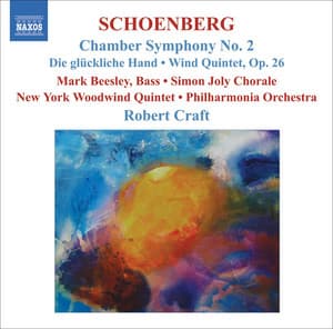 Schoenberg, A.: Chamber Symphony No. 2 / Die Gluckliche Hand / Wind Quintet - Arnold Schoenberg