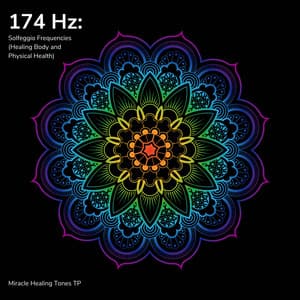 174 Hz: Solfeggio Frequencies - Miracle Healing Tones TP