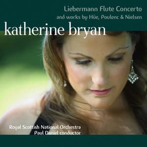 Liebermann: Flute Concerto - Works by Hüe, Nielsen and Poulenc - Katherine Bryan