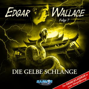 Folge 7: Die gelbe Schlange - Edgar Wallace