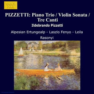 Pizzetti: Piano Trio / Violin Sonata / Tre Canti - Ildebrando Pizzetti