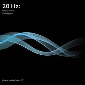 20 Hz: Binaural Beats - Miracle Healing Tones TP
