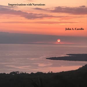 Improvisations with Narrations - John A. Carollo