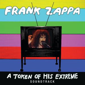 A Token Of His Extreme - Frank Zappa