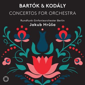 Bartók & Kodály Concertos for Orchestra - Béla Bartók