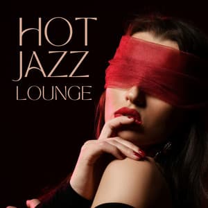 Hot Jazz Lounge: Sexy Moments with Erotic Jazz - Instrumental Jazz Música Ambiental