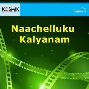 Naachelluku Kalyanam - K. Chakravarthy