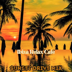 biza Relax Café: Sunset Drive Mix 2024, Deep House Lounge, Chill Out Summer Session - Todays Hits