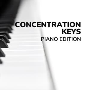 Concentration Keys: Piano Edition - Instrumental Music for Concentration