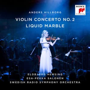 Hillborg: Violin Concerto No. 2 / Liquid Marble - Anders Hillborg