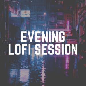Evening Lofi Session - Lofi