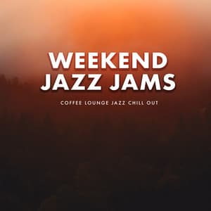 Weekend Jazz Jams - Coffee Lounge Jazz Chill Out