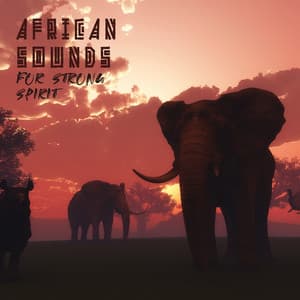 African Sounds for Strong Spirit - Spiritual Power Control