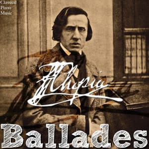 FrÃ©dÃ©ric Chopin: Ballades - Classical Piano Music