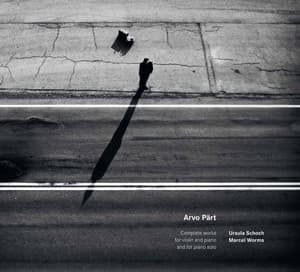 Pärt: Complete Works for Violin and Piano & Piano Solo - Arvo Pärt