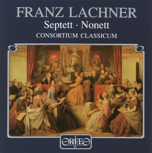 Lachner: Septet in E-Flat Major & Nonet in F Major - Franz Paul Lachner