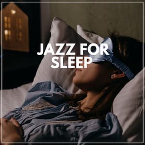 Jazz for Sleep - Jazz Instrumentals