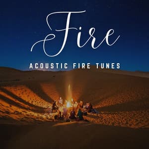 Fireside Serenades: Acoustic Fire Tunes - Fire Sounds