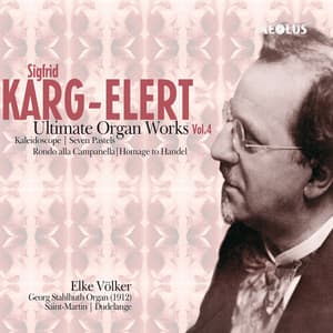Karg-Elert: Ultimate Organ Works Vol.4 - Sigfrid Karg-Elert