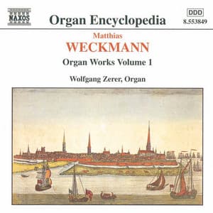 Weckmann: Organ Works, Vol. 1 - Matthias Weckmann
