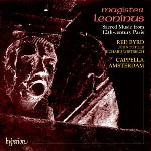 Léonin: Magister Leoninus, Vol. 1 – Sacred Music from 12th-Century Paris - Léonin