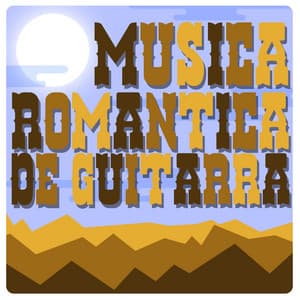 Musica Romántica de Guitarra - Romantica De La Guitarra