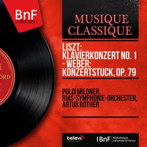 Liszt: Klavierkonzert No. 1 - Weber: Konzertstück, Op. 79 - Franz Liszt