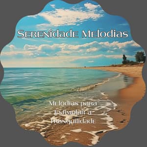 Melodias para Estimular a Tranquilidade - Serenidade Melodias