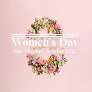 Women’s Day Spa Therapy Session 2022: Tranquility Spa & Serenity Relaxing, Massage Piano New Age Music, Milky Magic Way Sleep - Therapy Music Sanctuary