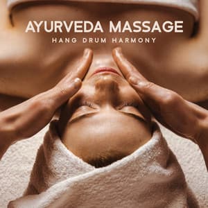 Ayurveda Massage: Hang Drum Harmony, Create the Balance and Let Your Body Heal Itself - Hang Drum Pro