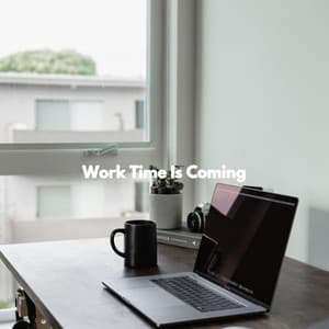 Work Time Is Coming - Frühstücksmusik