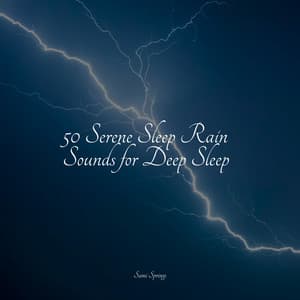 50 Serene Sleep Rain Sounds for Deep Sleep - Musique Zen Garden