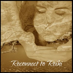 Reconnect to Reiki: Energetic Meditation for Spiritual Healing - Reiki Healing Music Consort
