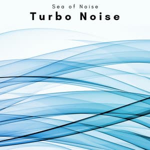 Turbo Noise - Sea of Noise