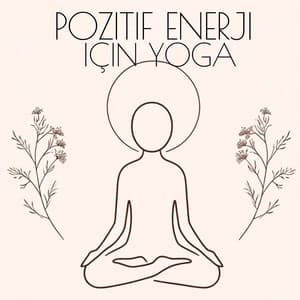 Pozitif Enerji için Yoga - Rahatla Zamanı Vaha