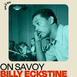 On Savoy: Billy Eckstine - Billy Eckstine