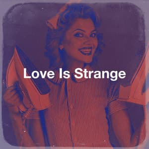 Love Is Strange - 50 Essential Love Songs For Valentine's Day